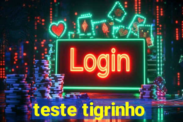 teste tigrinho